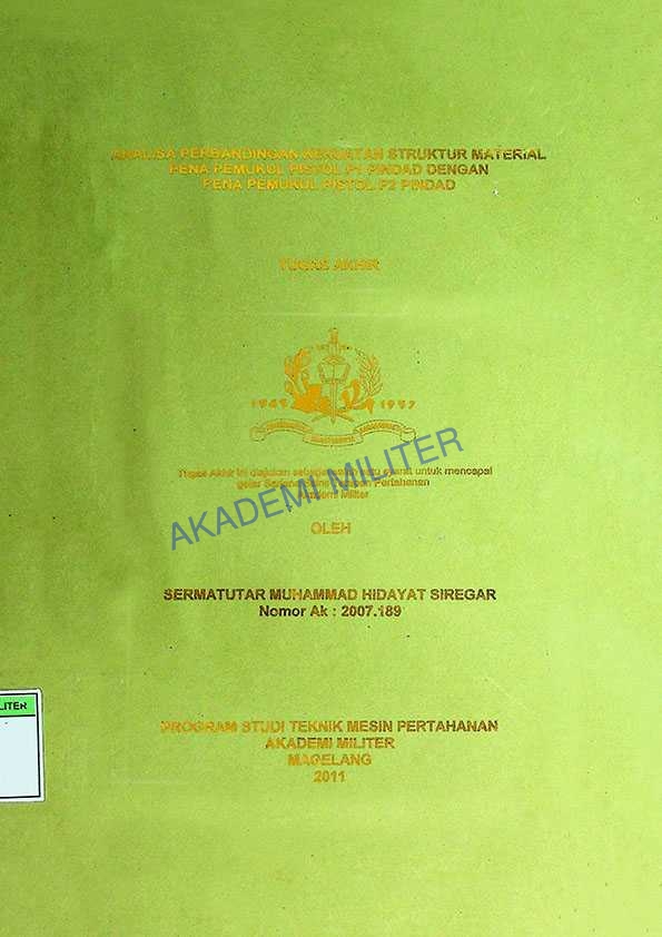 ANALISA PERBANDINGAN KEKUATAN STRUKTUR MATERIAL PENA PEMUKUL PISTOL P1 PINDAD DENGAN PENA PEMUKUL PISTOL P2 PINDAD
